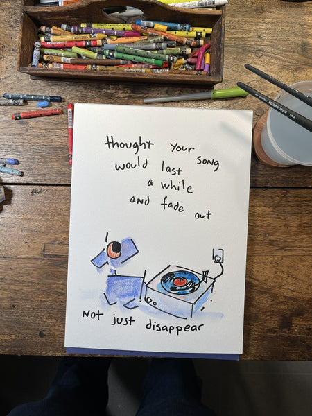 Thought your song would last a while