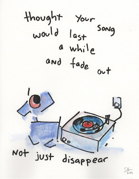 Thought your song would last a while