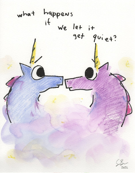 If we let it get quiet