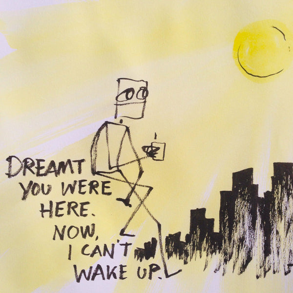 Dreamt You Were Here - original