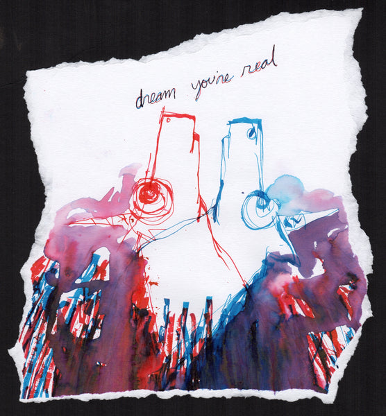 Dream you're real