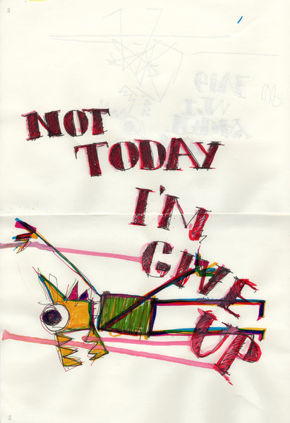 Not today, I'm give up